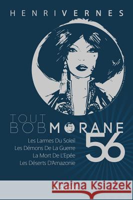 Tout Bob Morane/56 Henri Vernes Les Editions Ananke P. Sanahujas 9781544655703