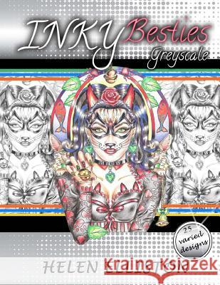 Inky Besties Greyscale: Grayscale coloring book Elliston, Helen 9781544658537 Createspace Independent Publishing Platform
