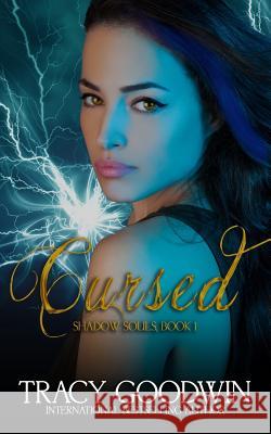 Cursed: Shadow Souls Tracy Goodwin 9781544659893 Createspace Independent Publishing Platform