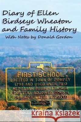 Diary of Ellen Birdseye Wheaton and Family History: Digitized and Updated by Katharine E Wagner Katharine Elizabeth Wagne Steven Paul Smith 9781544660417