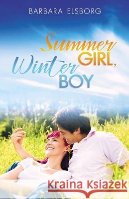 Summer Girl Winter Boy Barbara Elsborg 9781544660899 Createspace Independent Publishing Platform