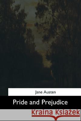 Pride and Prejudice Jane Austen 9781544663807 Createspace Independent Publishing Platform