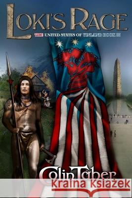 The United States of Vinland: Loki's Rage Colin Taber 9781544664910