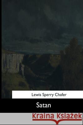 Satan Lewis Sperry Chafer 9781544665719