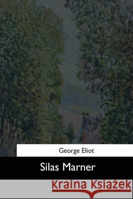 Silas Marner George Eliot 9781544666419 Createspace Independent Publishing Platform