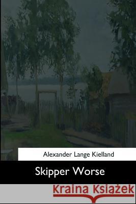 Skipper Worse Alexander Lange Kielland 9781544666617