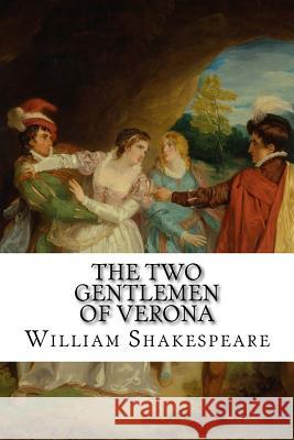 The Two Gentlemen of Verona William Shakespeare William Shakespeare Paula Benitez 9781544667171 Createspace Independent Publishing Platform