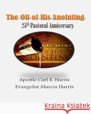 The Horn of His Anointing Carl E. Harris 9781544667317