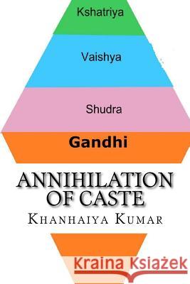 Annihilation of Caste Khanhaiya Kumar 9781544668444 Createspace Independent Publishing Platform