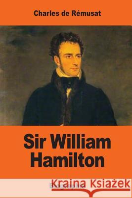 Sir William Hamilton Charles D 9781544668987 Createspace Independent Publishing Platform