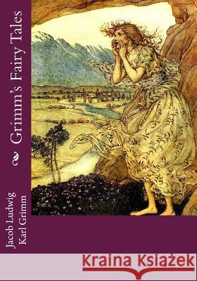 Grimm's Fairy Tales Jacob Ludwig Kar Wilhem Kar Edgar Taylor 9781544669670