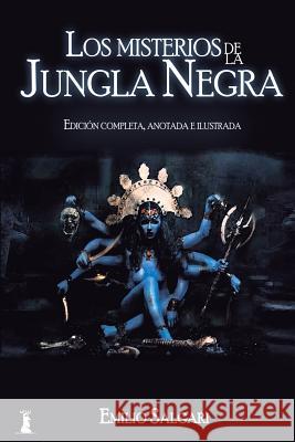 Los Misterios de la Jungla Negra: Edición completa, anotada e ilustrada Lafuente, Jaime 9781544671017