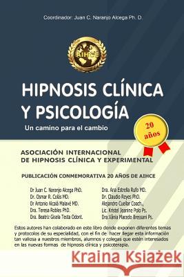 Hipnosis Clinica y Psicologia: Un camino para el cambio Osmar Cola Antonio Alcal Teresa Roble 9781544671758 Createspace Independent Publishing Platform