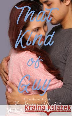 That Kind of Guy Mina V. Esguerra 9781544671840 Createspace Independent Publishing Platform