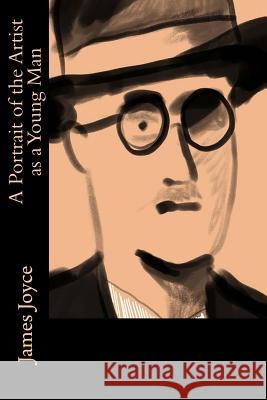 A Portrait of the Artist as a Young Man James Joyce 9781544672038