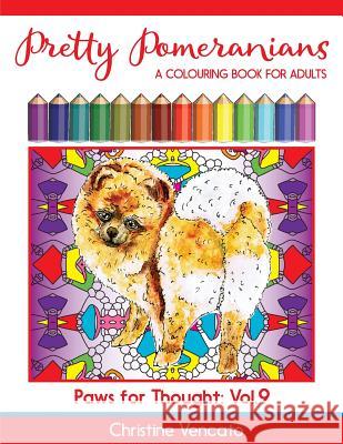 Pretty Pomeranians: A POM POM Dog Colouring Book for Adults Christine Vencato 9781544674056