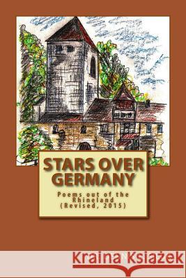 Stars over Germany: ((Poems out of the Rhineland) (Revised, 2015)) Penaloza, Rosa D. F. 9781544674063 Createspace Independent Publishing Platform