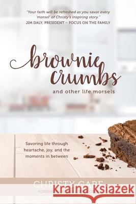 Brownie Crumbs and Other Life Morsels Colleen Coble Christy Cabe 9781544674803 Createspace Independent Publishing Platform