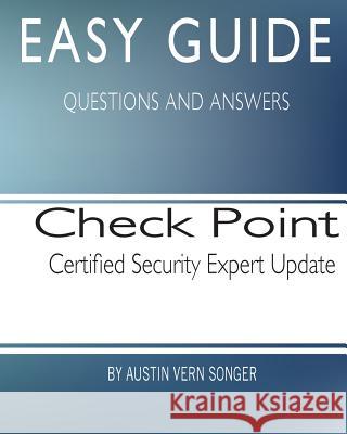 Easy Guide: Check Point Security Administration [NGX II] Songer, Austin Vern 9781544676456 Createspace Independent Publishing Platform