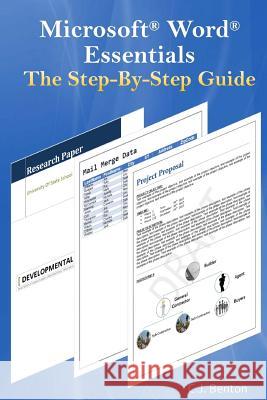 Microsoft Word Essentials The Step-By-Step Guide C J Benton 9781544677866 Createspace Independent Publishing Platform