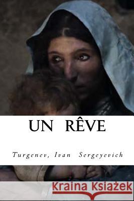 Un Reve Turgenev Ivan Hollybooks 9781544678191 Createspace Independent Publishing Platform