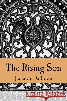 The Rising Son James Glass 9781544681061