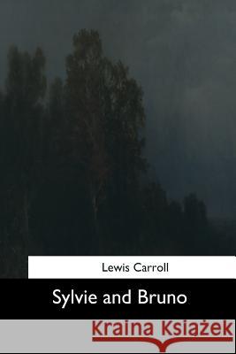 Sylvie and Bruno Lewis Carroll 9781544682457 Createspace Independent Publishing Platform