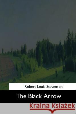 The Black Arrow Robert Louis Stevenson 9781544684048