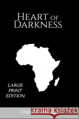 Heart of Darkness: Large Print Edition Joseph Conrad 9781544684765 Createspace Independent Publishing Platform