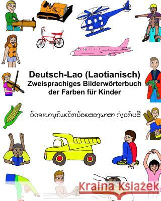 Deutsch-Lao (Laotianisch) Zweisprachiges Bilderwörterbuch der Farben für Kinder Carlson, Kevin 9781544689999 Createspace Independent Publishing Platform