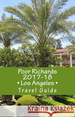 Poor Richards 2017-18 Los Angeles Travel Guide R. Poorski 9781544690612 Createspace Independent Publishing Platform