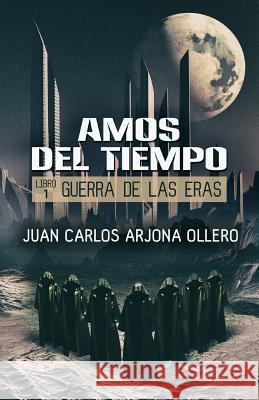 Guerra de las Eras Ollero, Juan Carlos Arjona 9781544690681 Createspace Independent Publishing Platform