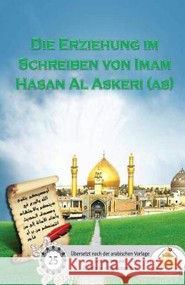 Die Erziehung im Schreiben von Imam Al Askeri (as) Al Musawi, Sayyed Ghaith 9781544691954