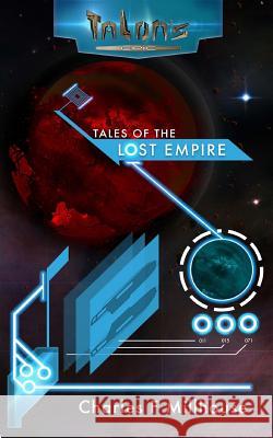 Tales of the Lost Empire: Talon's Epic Book 3 Charles F. Millhouse 9781544692272