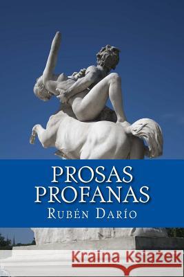 Prosas profanas Dario, Ruben 9781544693521 Createspace Independent Publishing Platform