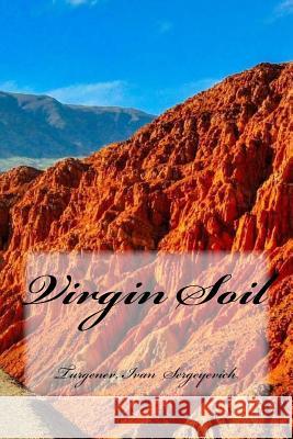 Virgin Soil Turgenev Ivan R. S. Townsend Hollybooks 9781544694740 Createspace Independent Publishing Platform