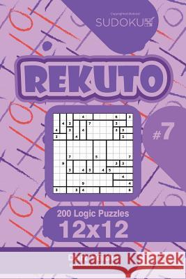 Sudoku Rekuto - 200 Logic Puzzles 12x12 (Volume 7) Dart Veider 9781544695488