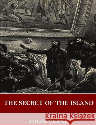 The Secret of the Island Jules Verne W. H. G. Kingston 9781544697406 Createspace Independent Publishing Platform