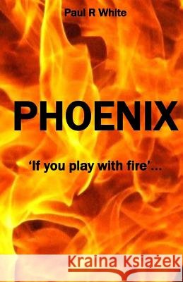 Phoenix MR Paul R. White 9781544697413