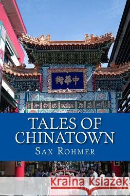 Tales of Chinatown Sax Rohmer 9781544697505 Createspace Independent Publishing Platform