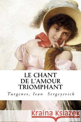 Le Chant de l'amour triomphant Hollybooks 9781544699875 Createspace Independent Publishing Platform