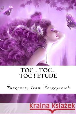 Toc... Toc... Toc ! Etude Turgenev Ivan Hollybooks 9781544700557 Createspace Independent Publishing Platform