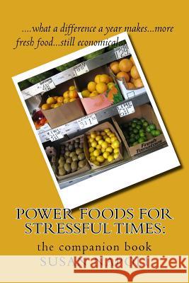 Power Foods for Stressful Times: the companion book Susan Devine Napoli 9781544703374 Createspace Independent Publishing Platform