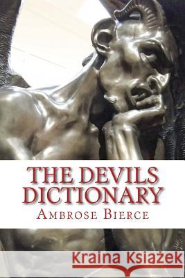 The Devils Dictionary Ambrose Bierce David Padgett 9781544703572