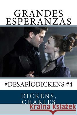 Grandes Esperanzas: #DesafíoDickens #4 Perez Galdos, Benito 9781544706931