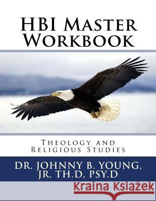 HBI Master Workbook: Theology and Religious Studies Young Jr, Johnny B. 9781544707471