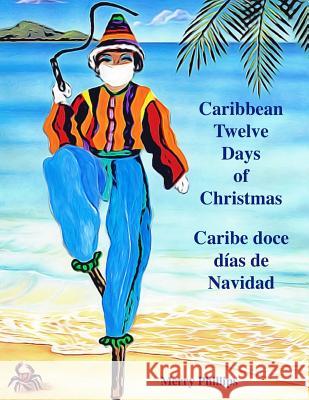 Caribbean Twelve Days of Christmas: Caribe doce dias de Navidad Phillips, Merry 9781544707549