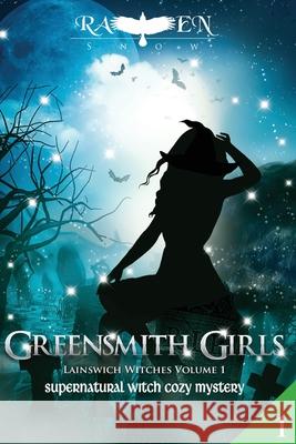 Greensmith Girls Raven Snow 9781544708355 Createspace Independent Publishing Platform