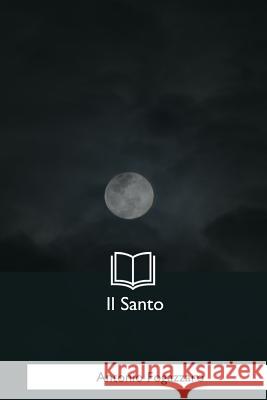 Il Santo Antonio Fogazzaro 9781544709062 Createspace Independent Publishing Platform