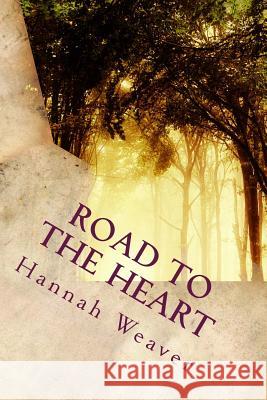 Road to the Heart: Secret Rendezvous Hannah Weaver 9781544709222